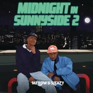Mellow & Sleazy – Sula Ez’Nyembezi Ft. Tman Xpress Mp3 Download Fakaza