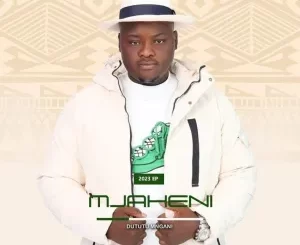 Mjaheni – Dututu Mngani Ep Zip Download Fakaza: