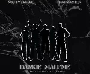 Nutty Da DJ, TrapMaster, Sbuda Maleather, Ice Beats Slide – Dankie Malume MP3 Download Fakaza: