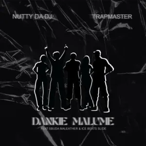 Nutty Da DJ, TrapMaster, Sbuda Maleather, Ice Beats Slide – Dankie Malume MP3 Download Fakaza: