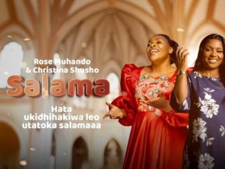 Rose Muhando X Christina Shusho – Salama Mp3 Download Fakaza