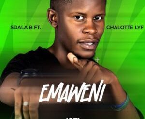 Sdala B – Emaweni ft. Charlotte Lyf Mp3 Download Fakaza: