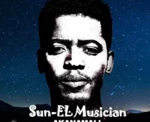 Sun-El Musician – Akanamali (DJTroshkaSA Amapiano Remix) ft Samthing Soweto Mp3 Download Fakaza:
