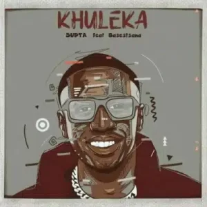 Supta ft Basetsana – Khuleka Mp3 Download Fakaz