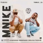 Tyler ICU & Tumelo_ZA – Mnike ft DJ Maphorisa, Nandipha808, Ceeka RSA & TyroneDee Mp3 Download Fakaza:
