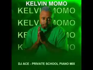 Dj Ace Kelvin Momo Private School Piano Mix Mp3 Download Fakaza: