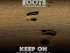 Afrikan Roots – Keep On Walking ft. Mckenzie Matome Mp3 Download Fakaza: