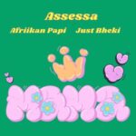 Assessa, Just Bheki & Afriikan Papi – Mama Mp3 Download Fakaz