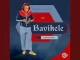 Bavikele –Ivuthiwe ingqwele Mp3 Download Fakaza