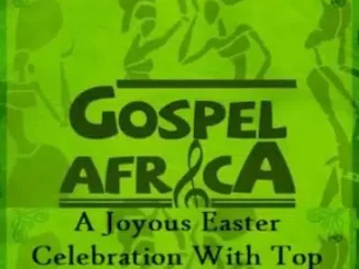 Betusile, Dumi Mkokstad & Andile KaMajola – Gospel Africa – A Joyous Easter Celebration With Top Gospel Stars Album Download Fakaza