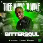 BitterSoul – Thee Music N’ Wine Vol.18 (Strictly Local) Mp3 Download Fakaza: