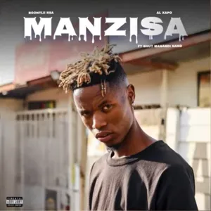Boontle RSA – Manzisa ft. Al Xapo & Bhut Manandi Nand Mp3 Download Fakaza: 