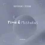 ​BusyExplore & DysFonik – Time & Mistakes Mp3 Download Fakaza: