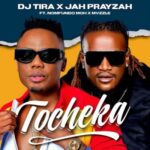 DJ Tira & Jah Prayzah – Tocheka ft Nomfundo Moh & Mvzzle Mp3 Download Fakaza