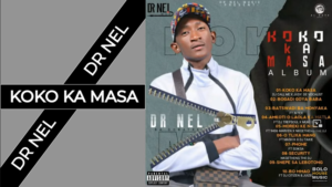 Dr Nel Koko Ka Masa Album Download Fakaza: