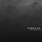 ​Dunn’s SA – Mumbles Mp3 Download Fakaza: