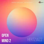 Hertzjazz – Open Mind (Pt. 2) Ep Zip Download Fakaza