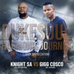 Knight SA & Gigg Cosco – 300K Appreciation Mix (Harmonic Journey To DukeSoul) Mp3 Download Fakaza: