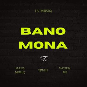 L’V MusiQ ft Tøniii, Mafis MusiQ & Nation 365 – Banomona Mp3 Download Fakaza: