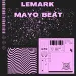 LeMark – Mayo (Beat) Mp3 Download Fakaza: