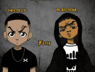 MI-LOLLY & BlaQ souL – Facts Mp3 Download Fakaza: