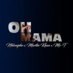 Martin Khan & Mo-T – Oh Mama Mp3 Download Fakaza: