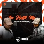 MellowBone & Josiah De Disciple – The Hostel Mix (Straata Edition) Mp3 Download Fakaza