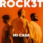 Mi Casa – ROCK3T Mp3 Download Fakaza
