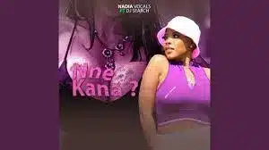 NadiaVocal – Nne Kana ? ft. Dj Search Mp3 Download Fakaza: