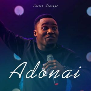 Pastor Courage Adonai Mp3 Download Fakaza: