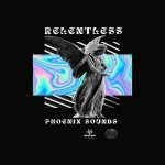 Phoenix Sounds – Relentless Ep Zip  Download Fakaza