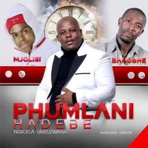 Phumlani Hadebe Ngicela Umzuzwana Maskandi Version Mp3