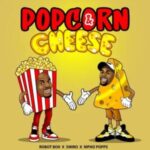Robot Boii, Smiro & Mpho Popps – Popcorn & Cheese Mp3 Download Fakaza: