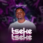 Scrafoc Tseke Tseke ft DrummeRTee924 & Chigunde Mp3 Download Fakaza: