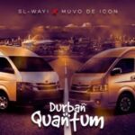 Sl-Wayi & Muvo De Icon – Durban Quantum Mp3 Download Fakaza: