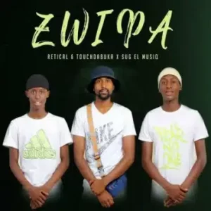 SuG El MusiQ ft Retical and Touchdabuka – Zwipa Mp3 Download Fakaza