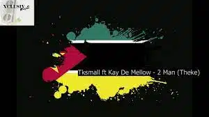 TK.Small 2 Man (Theke Mix) ft. Kay De Mellow Mp3 Download Fakaza: