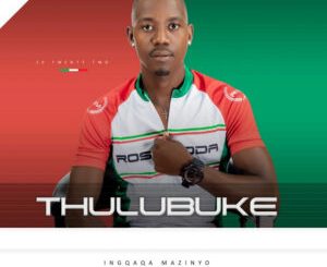 Thulubuke Intombethanda Umaskandi Mp3: 
