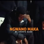 Ubuntu Band – Ngwano Maka Mp3 Download Fakaza: