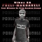 Vibez SA – Pheli-Makhaveli ft Mfaana Ke Drip, Kayman, Bongo Mp3 Download Fakaza