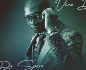 Vico Da Sporo & Sibusiso Makhoba – Nguye Nguye Mp3 Download Fakaza: 