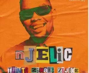 Njelic Ft. Mkeyz, Thabza Tee & Rhythm Tee – Izinto Zimane Zijike Mp3 Download Fakaza:
