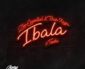 Zee Essential & Bun Xapa – Ibala ft. Toshi Mp3 Download Fakaza