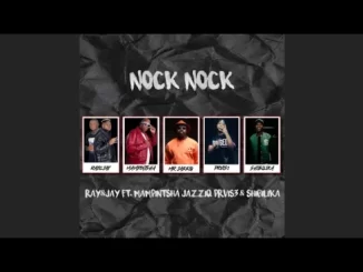 Ray&Jay – Nock Nock Mp3 Download Fakaza: