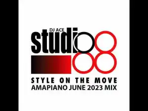 Dj Ace – Studio 88 Style On The Move Amapiano Mix (June 2023)  Mp3 Download fakaza: