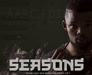 Aaron DeMac – Seasons Album Download fakaza: A