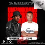 Amu Classic & Kappie – Umzonkonko Vol 2 Mix Mp3 Download fakaza: