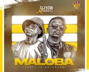 DJ KSB – Maloba ft. Han-C Mp3 Download Fakaza: