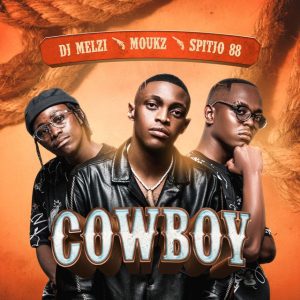 DJ Melzi ft Moukz & Spitjo88 – Cowboy VIIII (Rekere) Mp3 Download Fakaza: