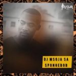 DJ Msoja SA SpongeBob (EDM Flavor) Mp3 Download Fakaza